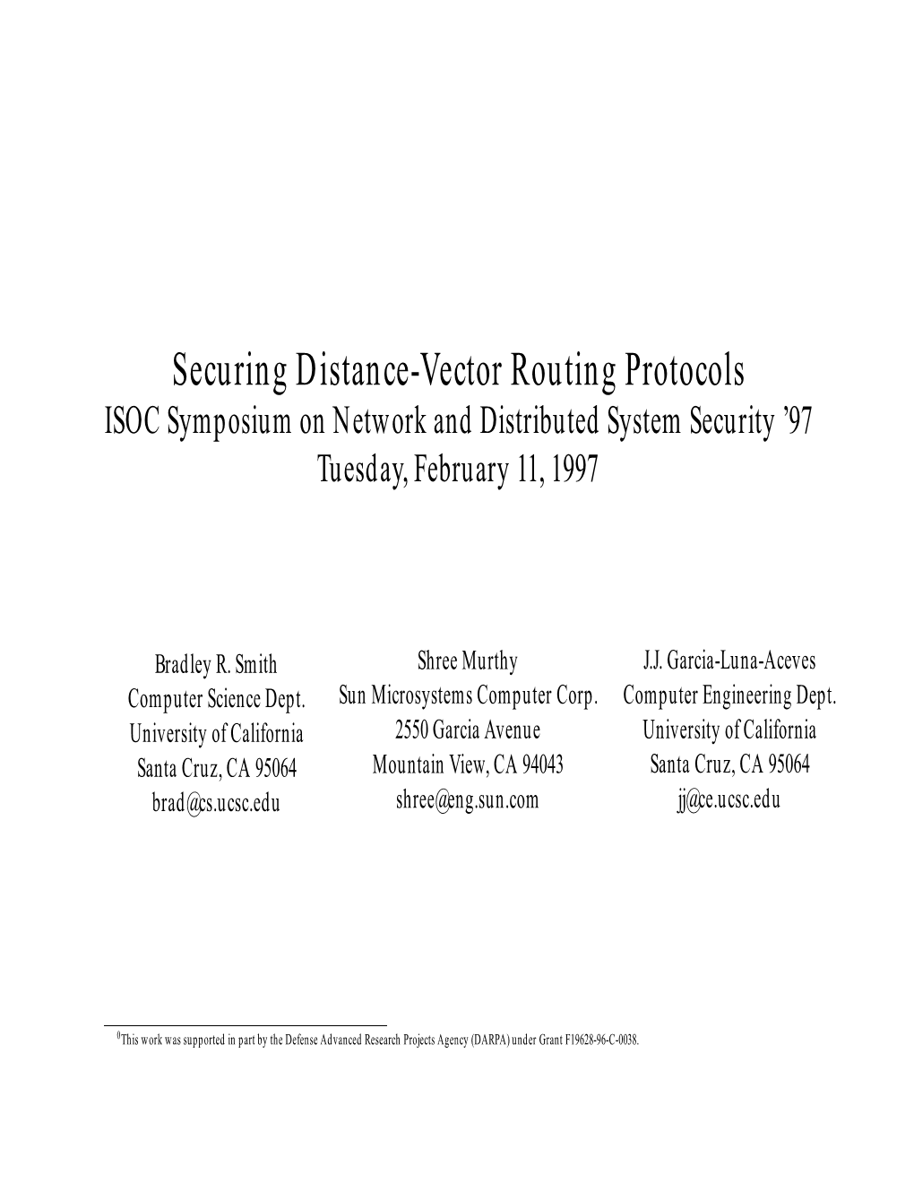 Securing Distance-Vector Routing Protocols ISOC Symposium on Network and Distributed System Security ’97 Tuesday, February 11, 1997