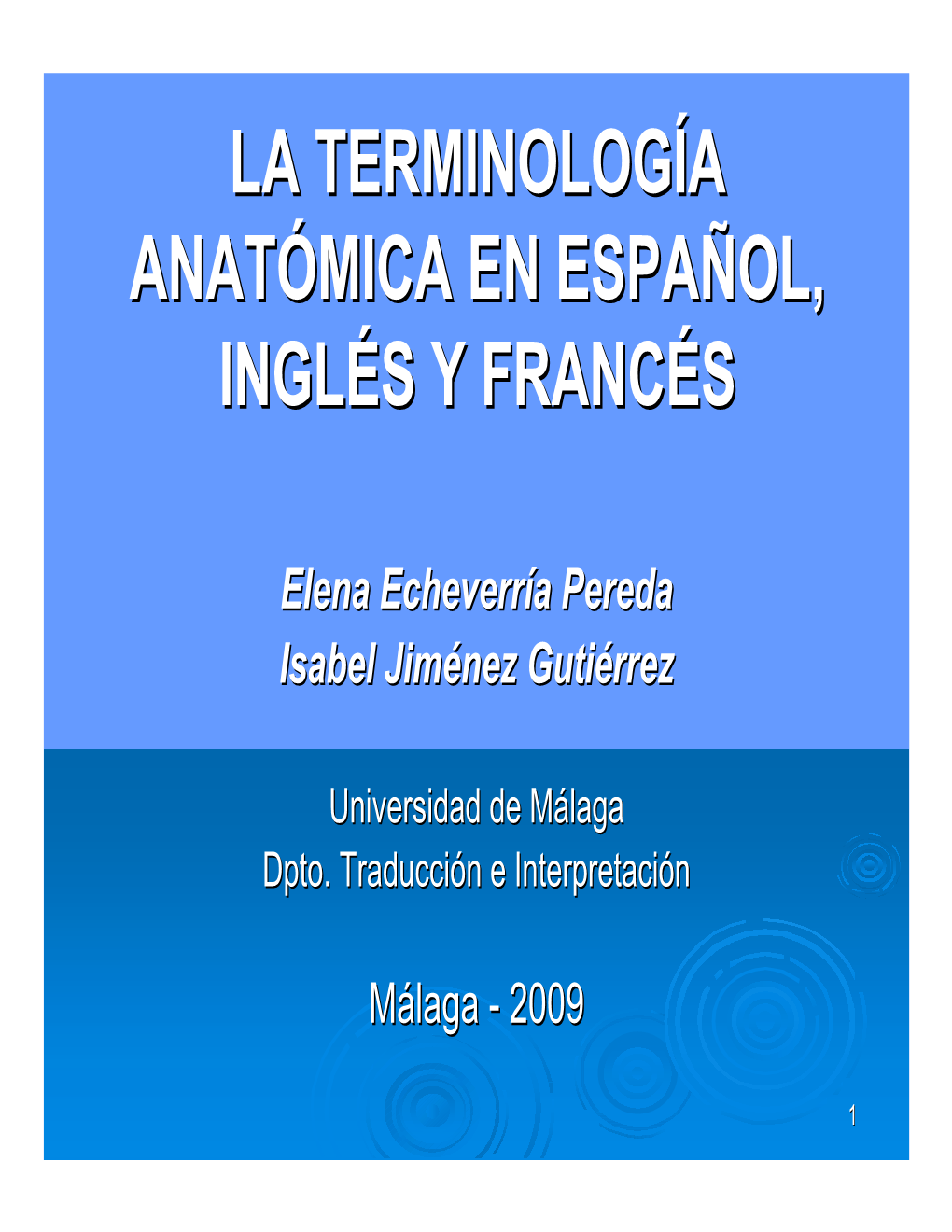 Terminologia Anatomica [TA], Desde 1998) Y Sus Adaptaciones / Traducciones a Distintas Lenguas (SAE)