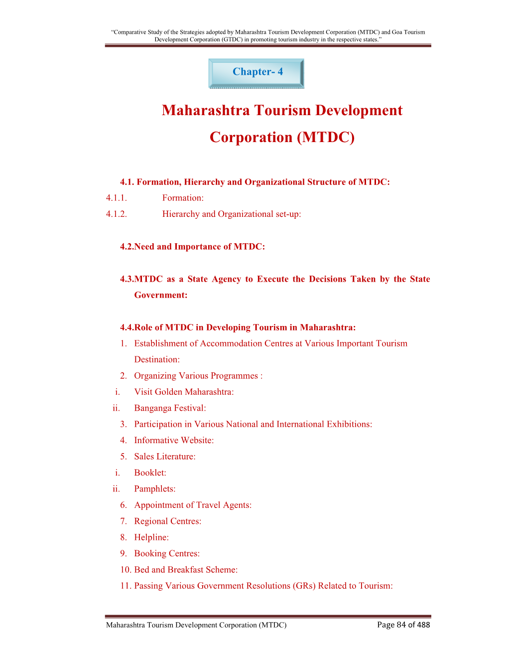 Maharashtra Tourism Development Corporation (MTDC) and Goa Tourism Development Corporation (GTDC) in Promoting Tourism Industry in the Respective States.”