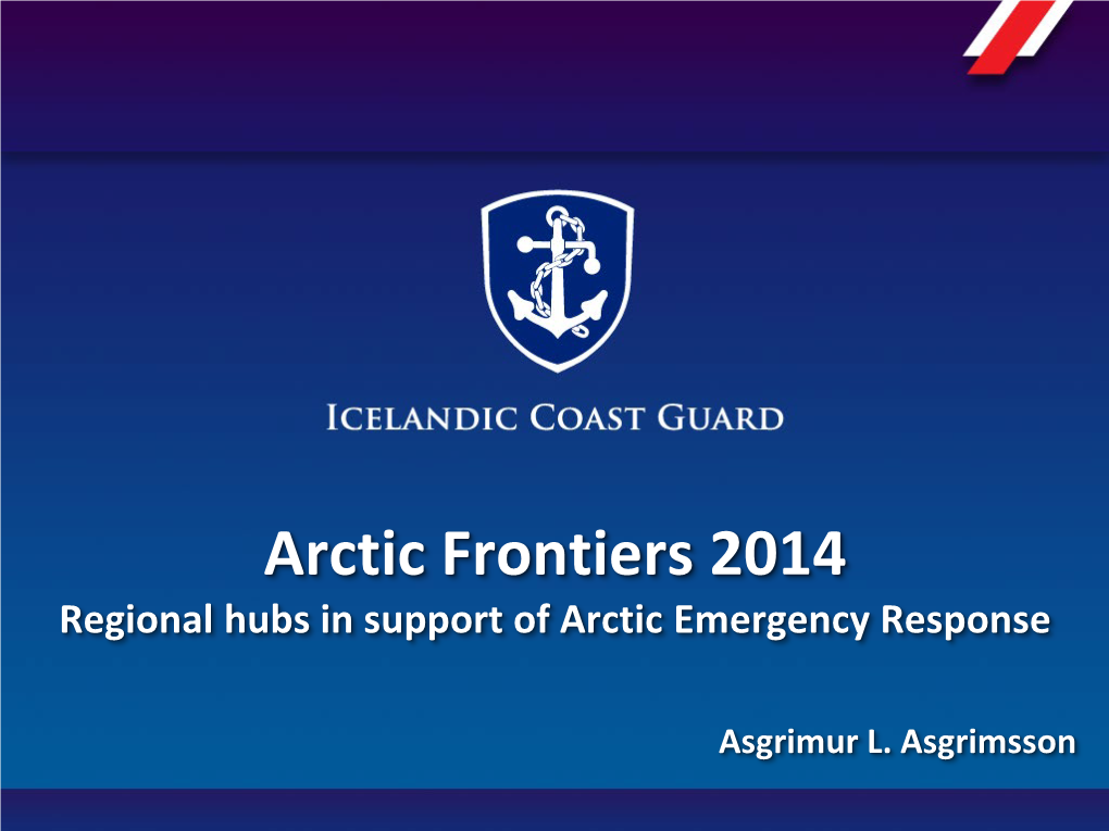 Arctic Frontiers 2014 Regional Hubs in Support of Arctic Emergency Response