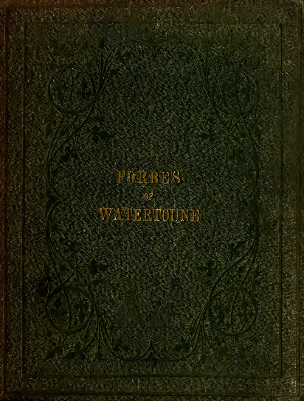 Memoranda Relating to the Family of Forbes of Waterton, from a MS. Of