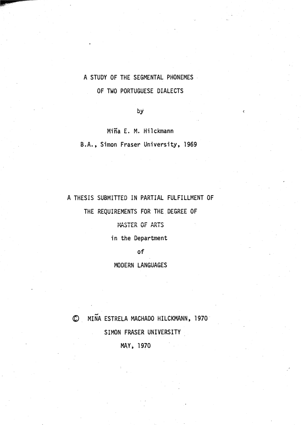 A Study of the Segmental Phonemes of Two Portuguese Dialects.