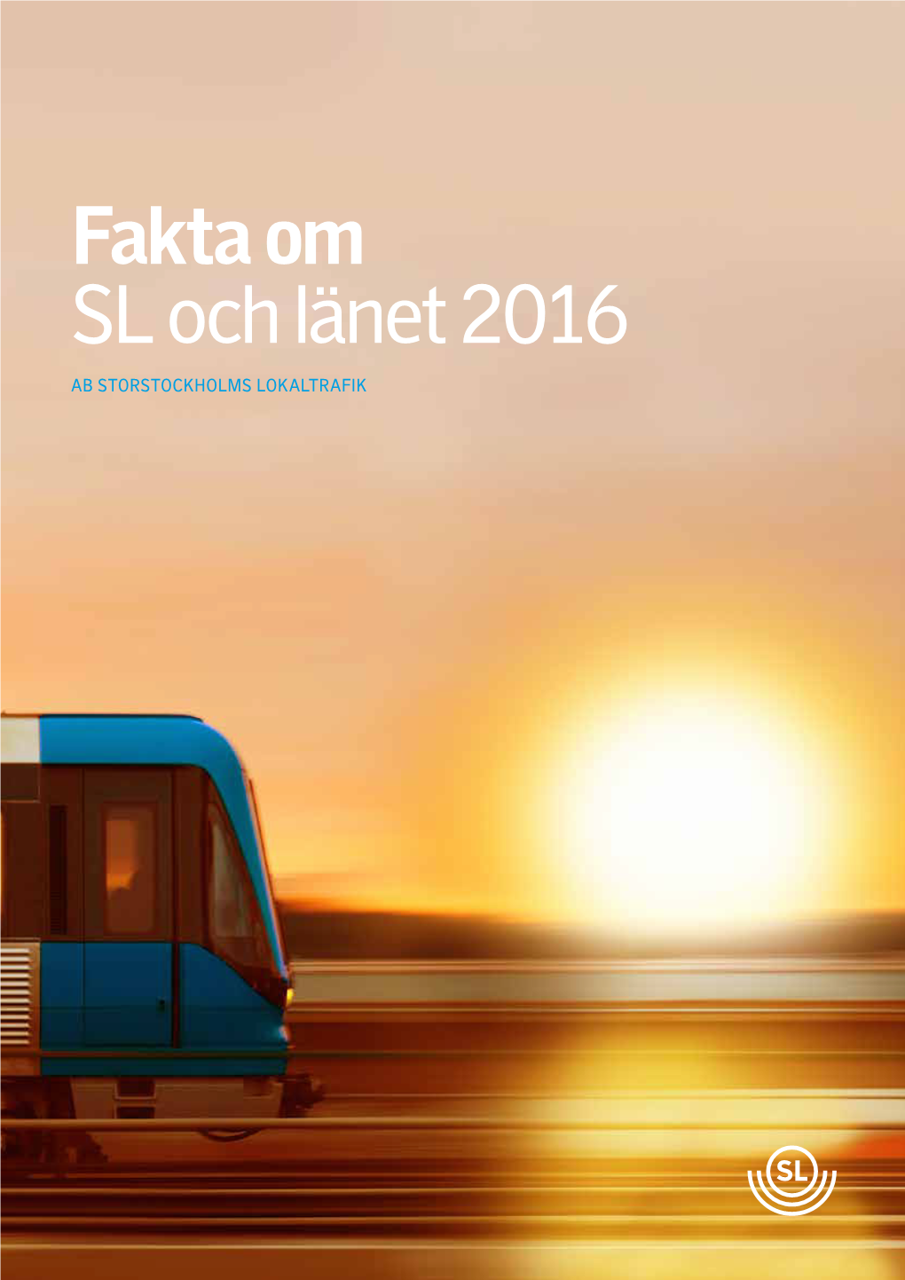 Fakta Om SL Och Länet 2016