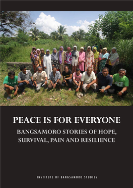 PEACE IS for EVERYONE Bangsamoro Stories of Hope, Survival, Pain and Resilience