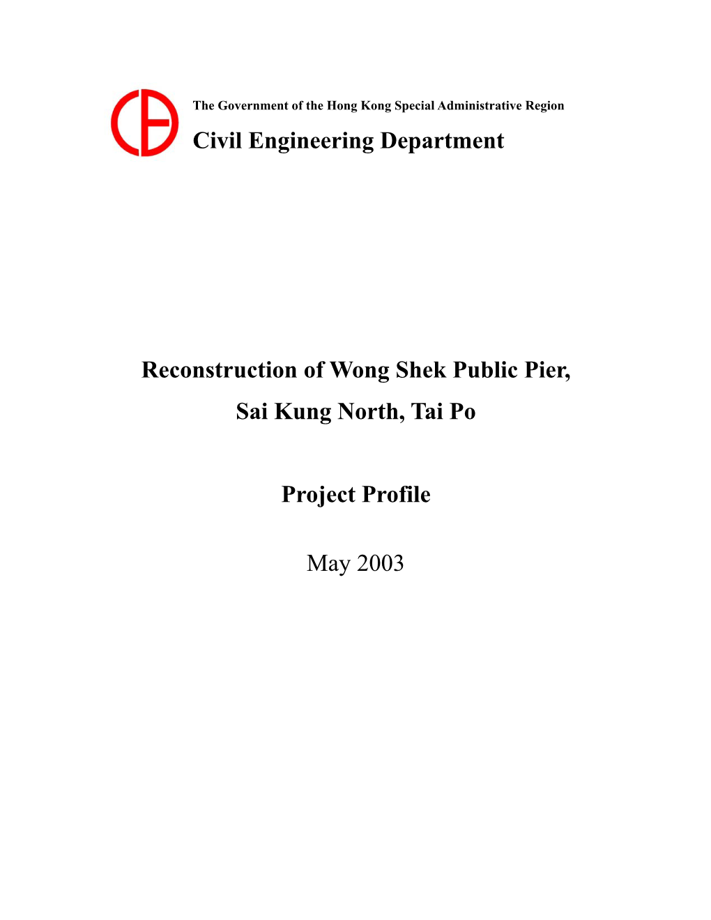 Reconstruction of Wong Shek Public Pier, Sai Kung North, Tai Po Project Profile May 2003 Civil Engineering Department