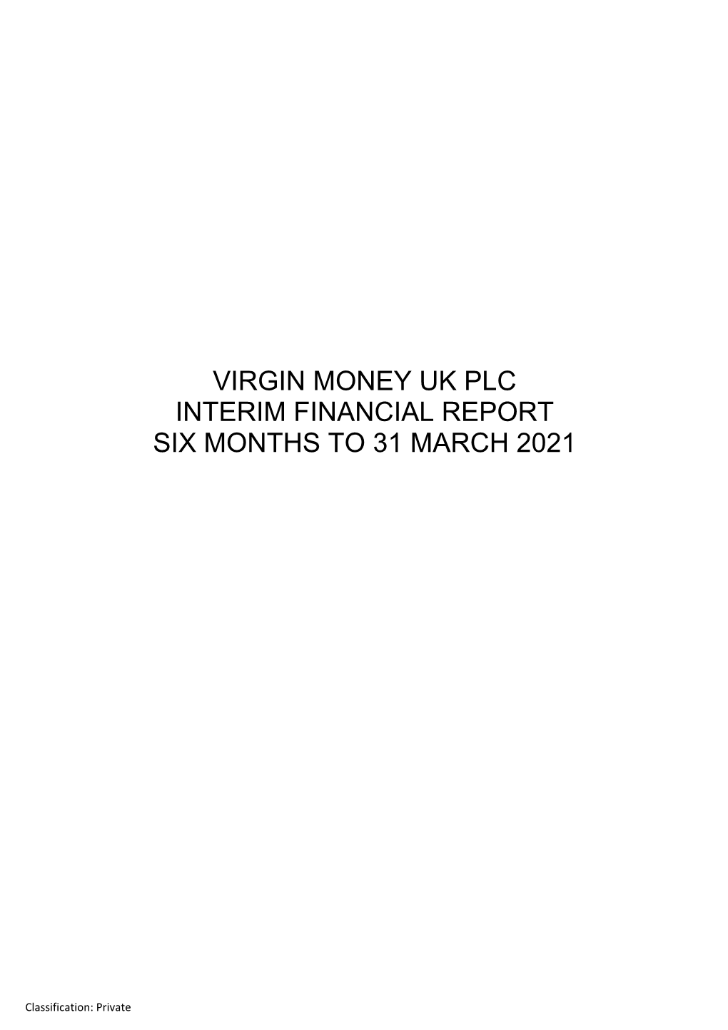 Virgin Money Uk Plc Interim Financial Report Six Months to 31 March 2021