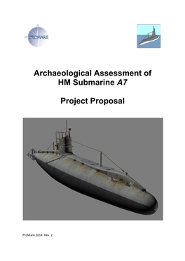 Archaeological Assessment of HM Submarine A7 Project Proposal