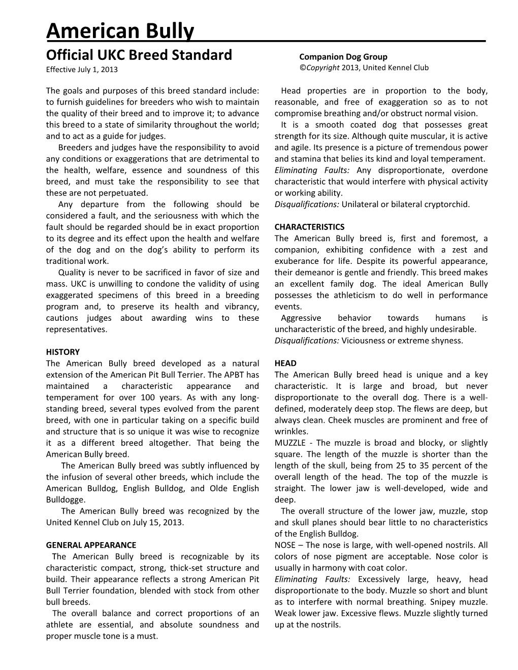 American Bully Official UKC Breed Standard Companion Dog Group Effective July 1, 2013 ©Copyright 2013, United Kennel Club
