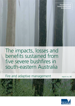 The Impacts, Losses and Benefits Sustained from Five Severe Bushfires in South-Eastern Australia