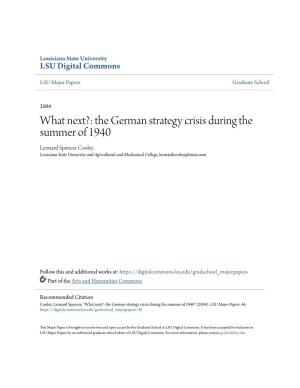 The German Strategy Crisis During the Summer of 1940 Leonard Spencer Cooley Louisiana State University and Agricultural and Mechanical College, Leonardcooley@Msn.Com