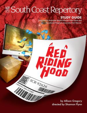 Red Riding Hood • South Coast Repertory •1 Welcome to the (DIGITAL) Theatre
