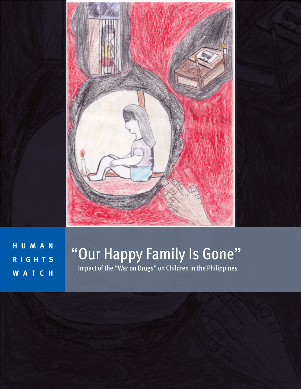 “Our Happy Family Is Gone” WATCH Impact of the “War on Drugs” on Children in the Philippines