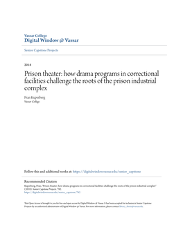 Prison Theater: How Drama Programs in Correctional Facilities Challenge the Roots of the Prison Industrial Complex Fran Kuperberg Vassar College