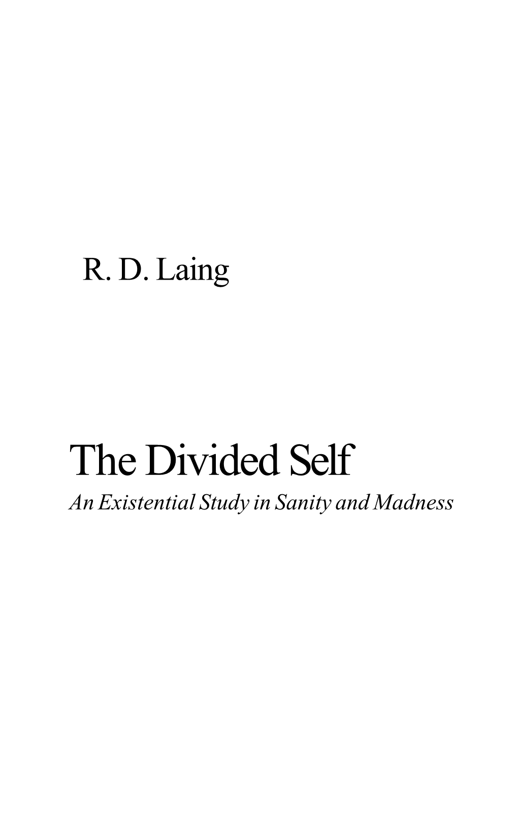 The Divided Self (An Existential Study in Sanity and Madness)