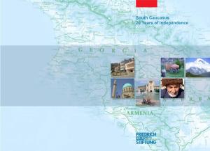 South Caucasus 20 Years of Independence South Caucasus – 20 Years of Independence Published by Friedrich-Ebert-Stiftung
