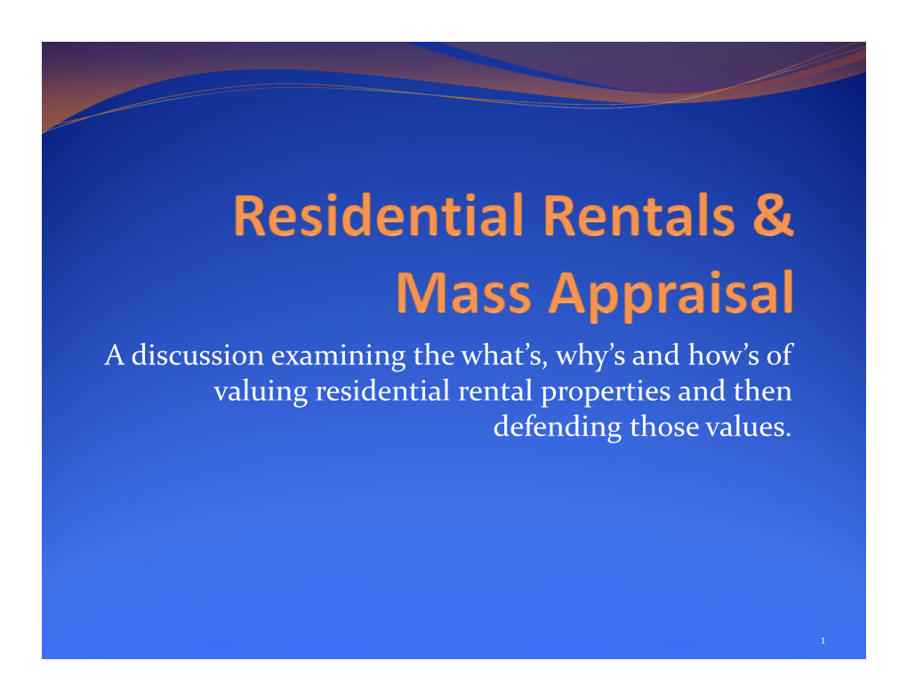 Gross Rent Multiplier Method Is the Preferred Method of Valuing:  (1) Real Property That Has at Least One (1) and Not More Than Four (4) Rental Units …