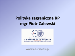 Polityka Zagraniczna RP Mgr Piotr Zalewski