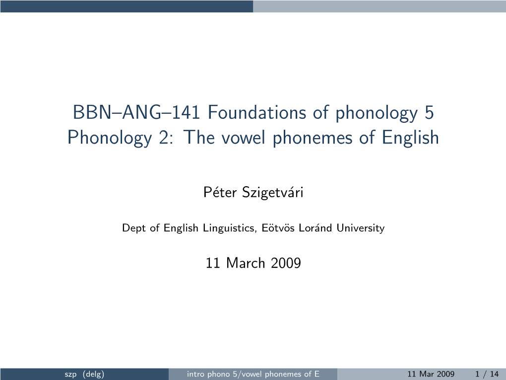 BBN--ANG--141 Foundations of Phonology 5 Phonology 2: The