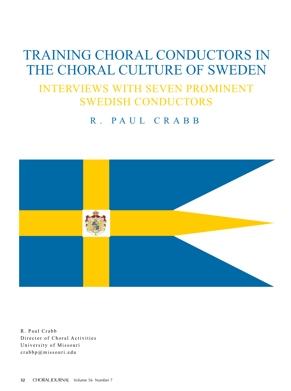 Training Choral Conductors in the Choral Culture of Sweden Interviews with Seven Prominent Swedish Conductors R