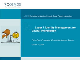 Layer 7 Identity Management for Lawful Interception