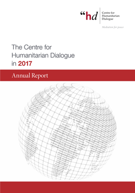 Annual Report the Centre for Humanitarian Dialogue in 2017