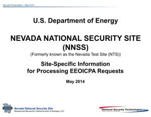 NEVADA NATIONAL SECURITY SITE (NNSS) (Formerly Known As the Nevada Test Site (NTS)) Site-Specific Information for Processing EEOICPA Requests