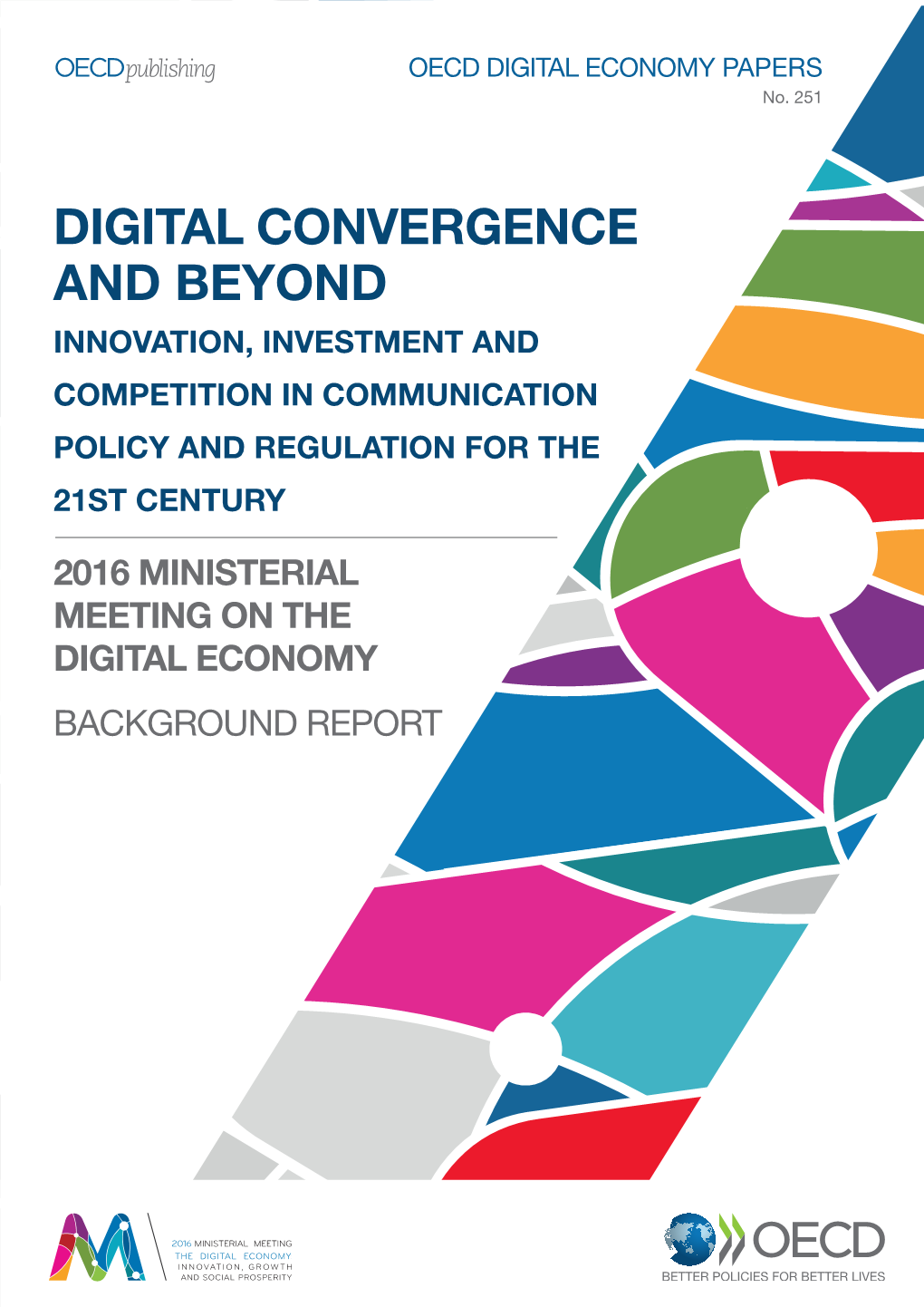 Digital Convergence and Beyond Innovation, Investment and Competition in Communication Policy and Regulation for the 21St Century