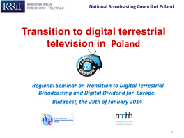 TV in Poland POLAND – 39,5 Million Inhabitants 13,6 Million of Households