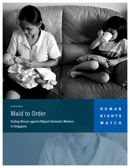 Maid to Order RIGHTS Ending Abuses Against Migrant Domestic Workers WATCH in Singapore December 2005 Volume 17, No