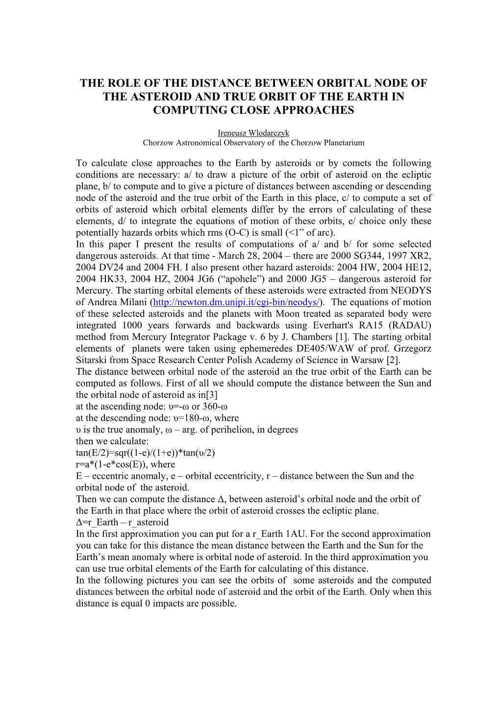 The Role of the Distance Between Orbital Node of the Asteroid and True Orbit of the Earth in Computing Close Approaches