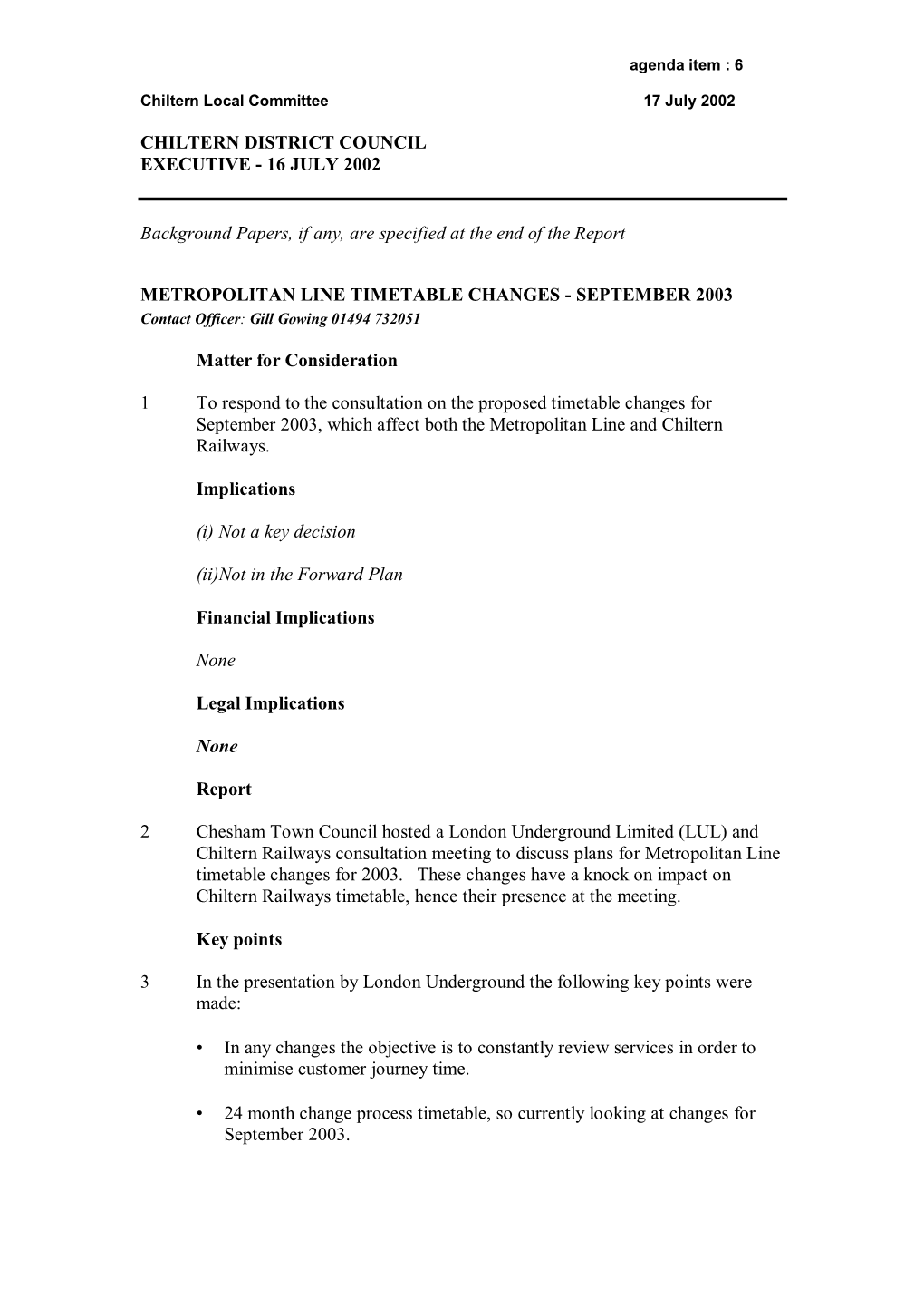 METROPOLITAN LINE TIMETABLE CHANGES - SEPTEMBER 2003 Contact Officer: Gill Gowing 01494 732051