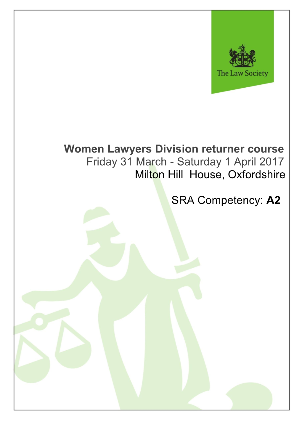 Women Lawyers Division Returner Course Friday 31 March - Saturday 1 April 2017 Milton Hill House, Oxfordshire