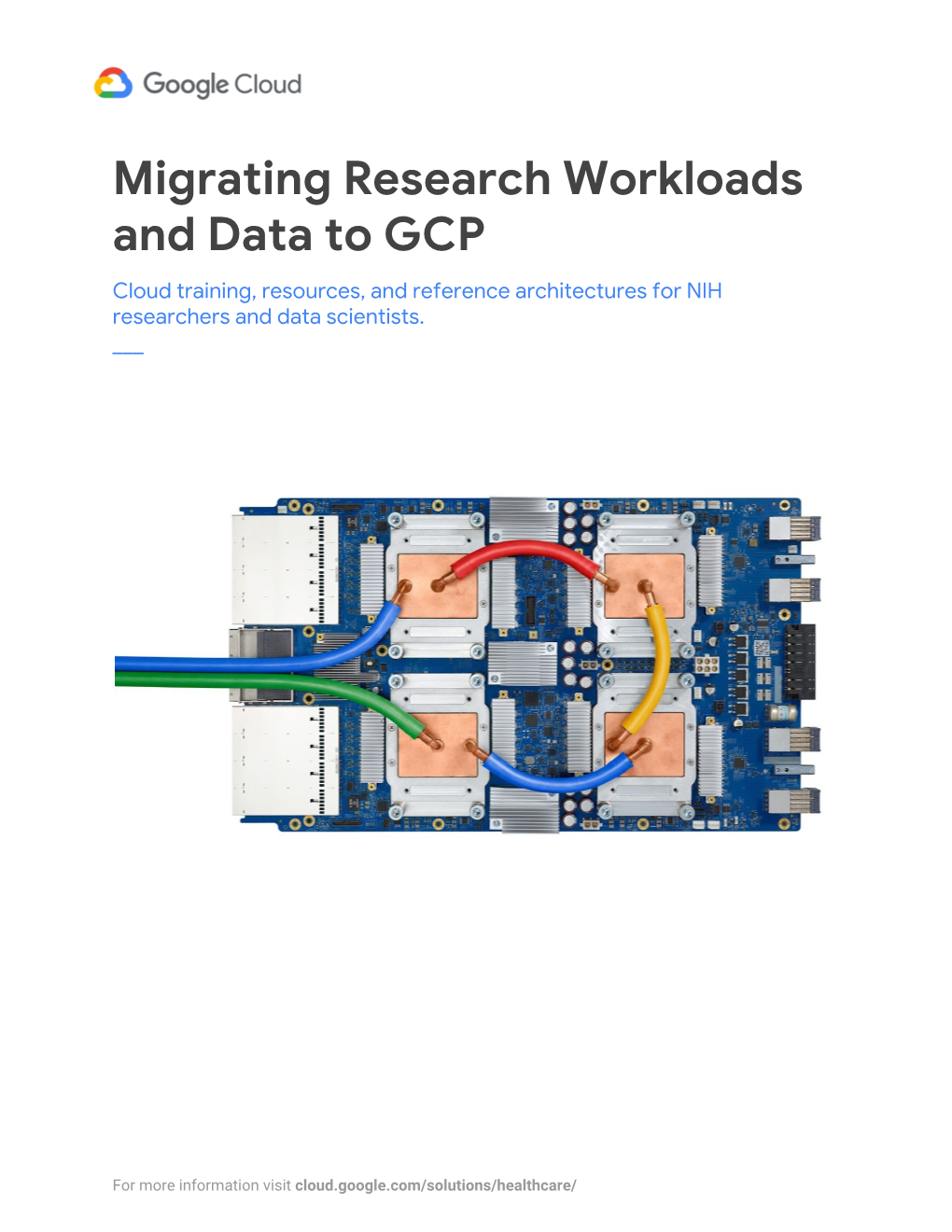 Migrating Research Workloads and Data to GCP Cloud Training, Resources, and Reference Architectures for NIH Researchers and Data Scientists