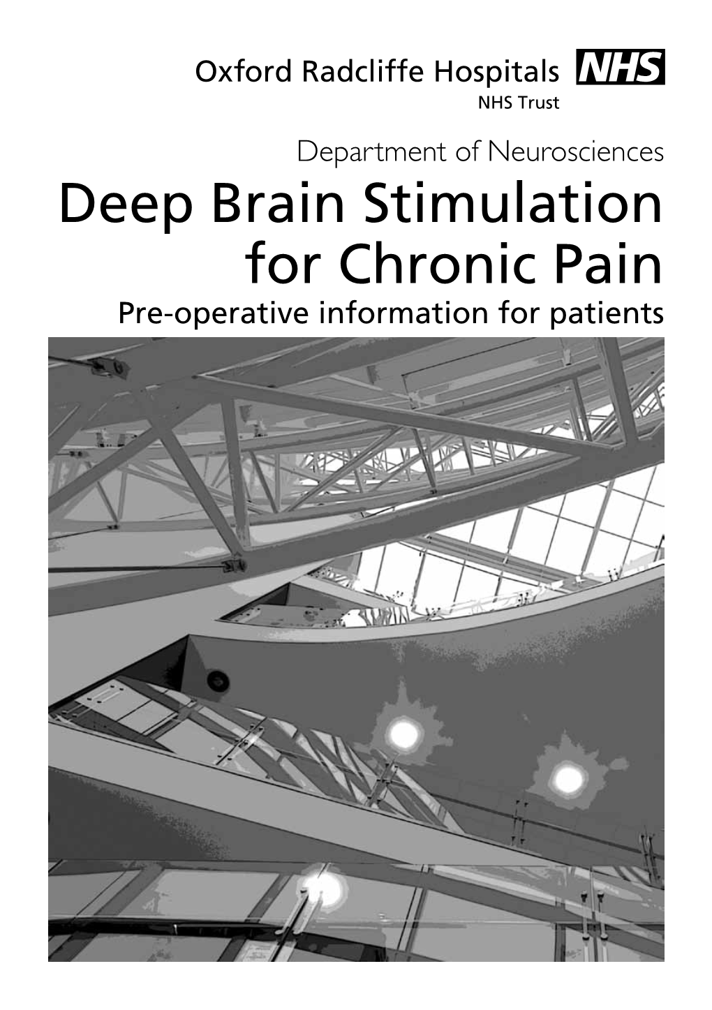 Deep Brain Stimulation for Chronic Pain Pre-Operative Information for Patients We Have Seen You in Clinic As You Have Long-Term Pain