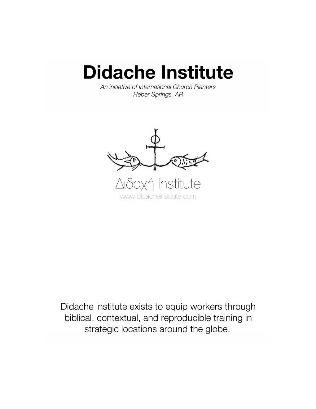 Didache Institute an Initiative of International Church Planters Heber Springs, AR