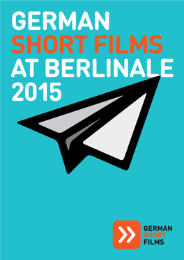 GERMAN SHORT FILMS at BERLINALE 2015 Berlinale Shorts - in Competition