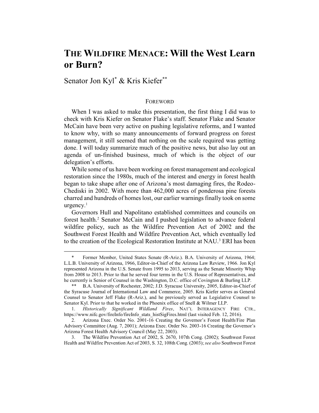 THE WILDFIRE MENACE: Will the West Learn Or Burn? Senator Jon Kyl* & Kris Kiefer**