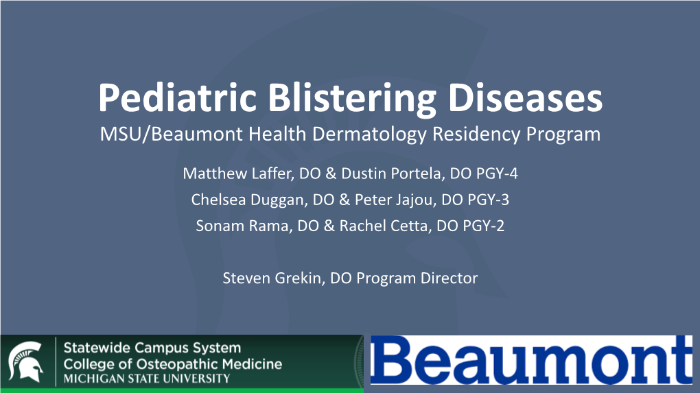 Pediatric Blistering Diseases MSU/Beaumont Health Dermatology Residency Program