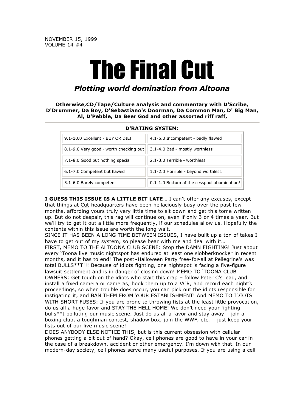 The Final Cut Plotting World Domination from Altoona