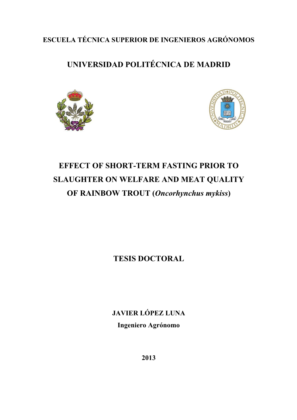 Universidad Politécnica De Madrid Effect of Short-Term Fasting Prior to Slaughter on Welfare and Meat Quality of Rainbow Trout