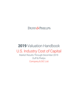 2019 Valuation Handbook U.S. Industry Cost of Capital Market Results Through December 2019 Duff & Phelps Company & SIC List
