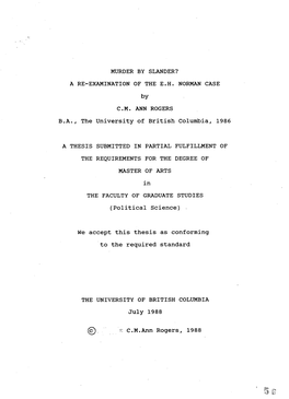 MURDER by SLANDER? a RE-EXAMINATION of the E.H. NORMAN CASE by C M . ANN ROGERS .A., the University of British Columbia, 1986 K