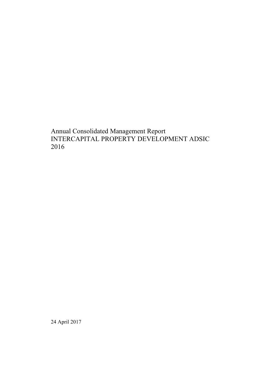 Annual Consolidated Management Report INTERCAPITAL PROPERTY DEVELOPMENT ADSIC 2016