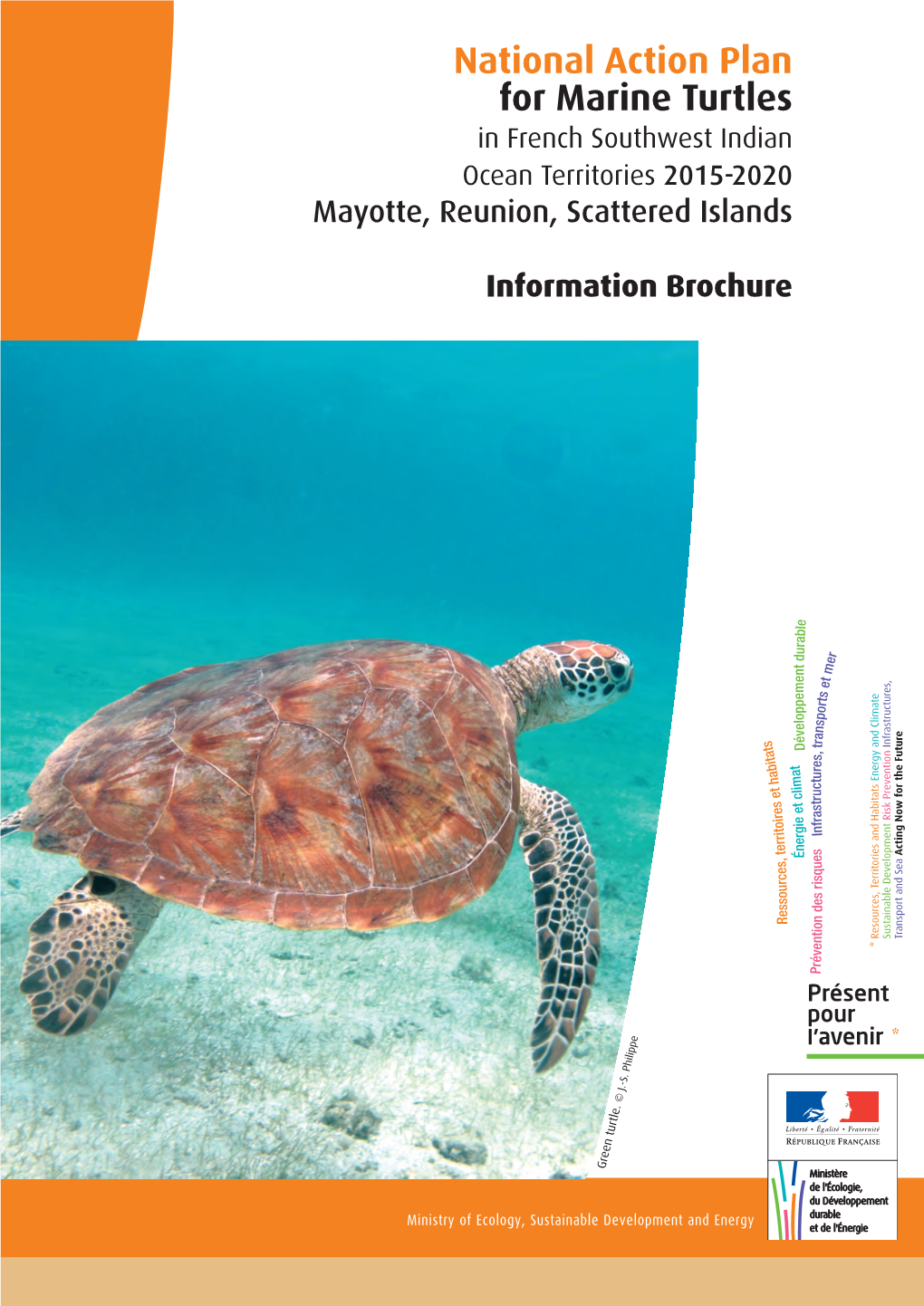 National Action Plan for Marine Turtles in French Southwest Indian Ocean Territories 2015-2020 Mayotte, Reunion, Scattered Islands