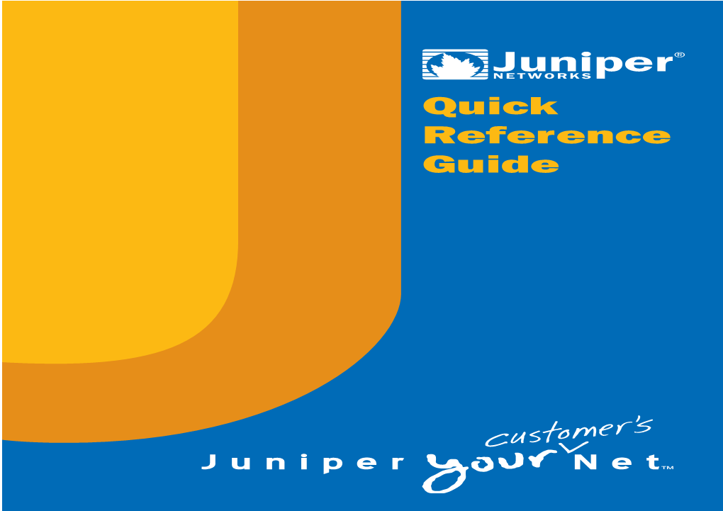 Quick Reference Guide Juniper Networks Quick Reference Guide Juniper Networks Quick Reference Guide Juniper Networks Overview Contents 1