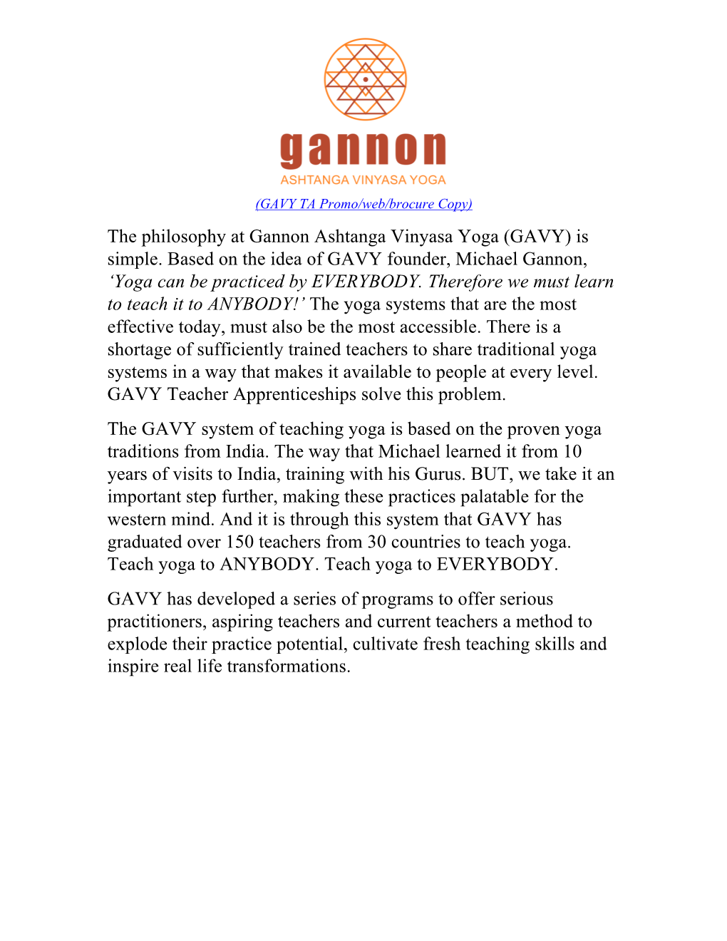 The Philosophy at Gannon Ashtanga Vinyasa Yoga (GAVY) Is Simple