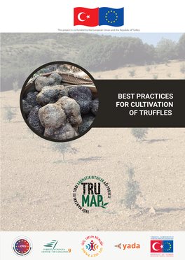 BEST PRACTICES for CULTIVATION of TRUFFLES “BEST PRACTICES for CULTIVATION of TRUFFLES” March 2017