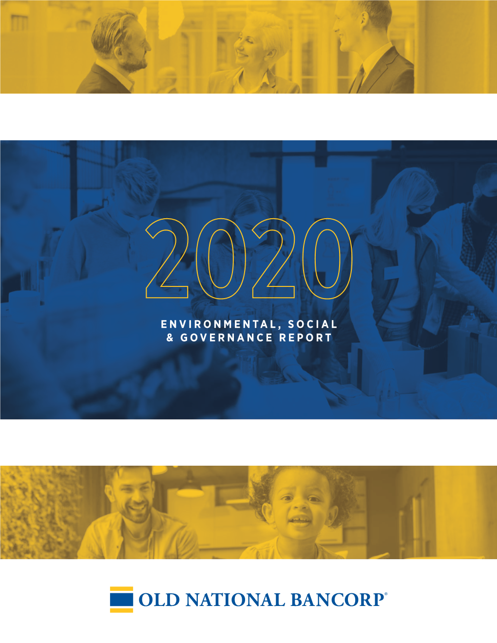 OLD NATIONAL BANCORP 3 INTRODUCTION • Our COVID Response • the ONB Way and How It Guides Us • Engaging Our Stakeholders 1 • ESG at a Glance