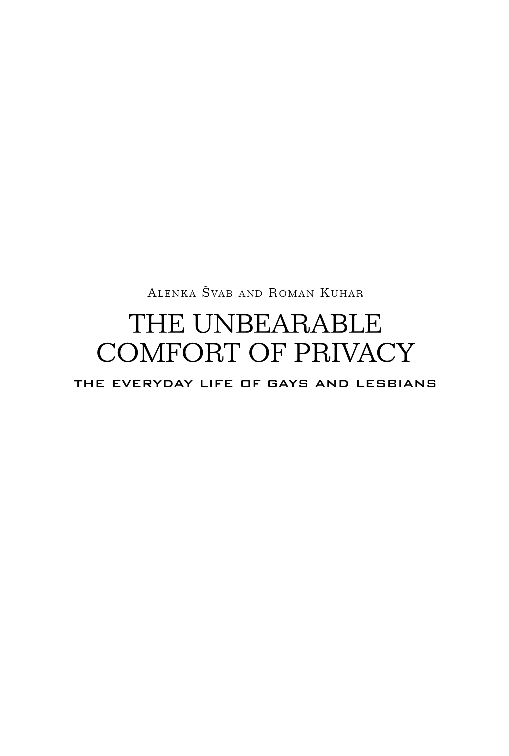The Unbearable Comfort of Privacy: the Everyday Life of Gays And