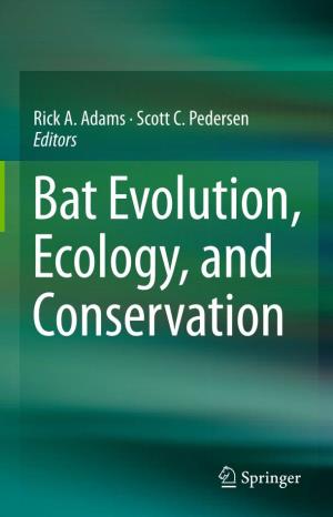Bat Evolution, Ecology, and Conservation Bat Evolution, Ecology, and Conservation